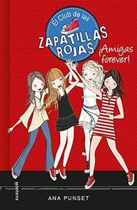 ¡Amigas Forever!: 2 (El Club de las Zapatillas Rojas 2)