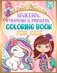 Coloring Book for Kids Ages 4-8: Cute Unicorn, Mermaid, Princess & More