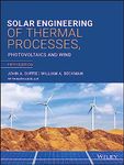 Solar Engineering of Thermal Processes, Photovoltaics and Wind