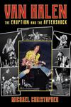 Van Halen: The Eruption and the Aftershock