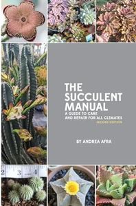 The Succulent Manual: A guide to care and repair for all climates