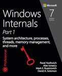 Windows Internals: System architecture, processes, threads, memory management, and more, Part 1 (Developer Reference)