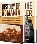 Romanian History: A Captivating Guide to the History of Romania and Vlad the Impaler (History of European Countries)