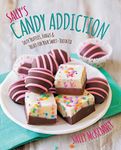 Sally's Candy Addiction: Tasty Truffles, Fudges & Treats for Your Sweet-Tooth Fix (Volume 2) (Sally's Baking Addiction, 2)