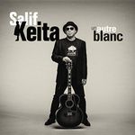 Salif Keita: Un Autre Blanc