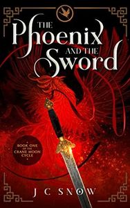 The Phoenix and the Sword: An LGBTQ Epic Fantasy (The Crane Moon Cycle Book 1)