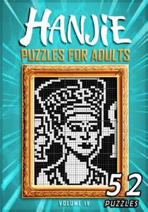 Hanjie Puzzles For Adults Volume IV: Nonogram Puzzle Book | 52 Japanese Logic Puzzles