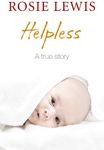 Helpless: A True Short Story