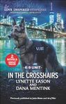 In the Crosshairs: Inspirational Romantic Suspense (K-9 Unit)