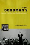 Benny Goodman's Famous 1938 Carnegie Hall Jazz Concert (Oxford Studies in Recorded Jazz)