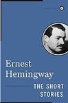 The Short Stories of Ernest Hemingw