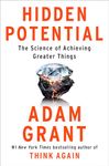 Hidden Potential: The Science of Achieving Greater Things