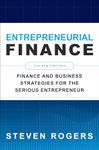 Entrepreneurial Finance, Fourth Edition: Finance and Business Strategies for the Serious Entrepreneur (BUSINESS BOOKS)