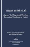 Yiddish and the Left: Papers of the Third Mendel Friedman International Conference on Yiddish (Legenda Studies in Yiddish)