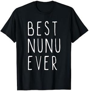 Best Nunu Ever Family Funny Cool T-Shirt