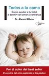 Todos a la cama: Cómo ayudar a tu bebé a dormir con amor y confianza (Spanish Edition)