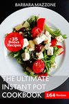 The Ultimate Instant Pot Cookbook: Healthy and Easy 164 Modern Pressure Slow Cooker Instant Pot Recipes for Friends, Family, Bringing. (InstantPotCookbook Book 3)