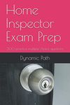 Home Inspector Exam Prep: 300 practice multiple choice questions