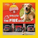 Doggy Defenders: Dolley the Fire Dog