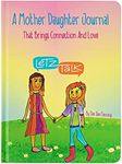 Letz Talk Mother Daughter Journal, A Guided Journal Created For Connection and Love, Communication Is The Key To Raising A Confident Daughter, Growing Closer and Having Fun Along The Way. A Prompted Hardcover Mom and Daughter Journal