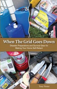 When the Grid Goes Down: Disaster Preparations and Survival Gear For Making Your Home Self-Reliant