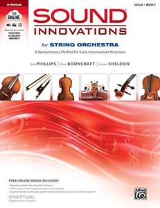 Sound Innovations for String Orchestra, Bk 2: A Revolutionary Method for Early-Intermediate Musicians (Cello), Book & Online Media