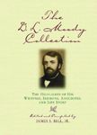 The D.L. Moody Collection: The Highlights of His Writings, Sermons, Anecdotes, and Life Story