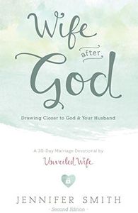 Wife After God: Drawing Closer to God & Your Husband (Couples Devotionals, Marriage Bible Study Set, Christian Marriage Books, Marriage Devotionals)