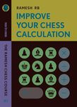 Improve Your Chess Calculation: The Ramesh Chess Course (1)