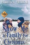 Show Me a Family for Christmas (Cowboy Crossing Romances Book 6)