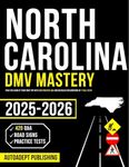 North Carolina DMV Mastery: Pass the Exam at Your First Try with 420 Practice Q&A and Detailed Explanations of 7 Full Tests