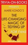 Trivia: The Life-Changing Magic of Tidying Up: By Marie Kondo (Trivia-On-Books): The Japanese Art of Decluttering and Organizing
