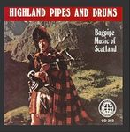 Highland Pipes And Drums: Bagpipe Music Of Scotland