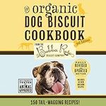 The Organic Dog Biscuit Cookbook (T