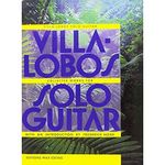 HEITOR VILLA-LOBOS : COLLECTED WORKS FOR SOLO GUITAR - GUITAR OR LUTE - RECUEIL