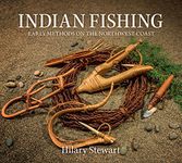 Indian Fishing: Early Methods on the Northwest Coast, 40th Anniversary Edition