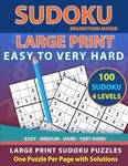 Sudoku Large Print: 100 Sudoku Puzzles with Easy - Medium - Hard - Very Hard Level - One Puzzle Per Page with Solutions (Brain Games Book 2)