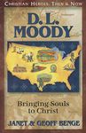 D.l. Moody: Bringing Souls to Christ (Christian Heroes: Then and Now)