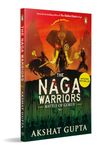 The Naga Warriors 1: Battle of Gokul Vol 1 | From the bestselling author of Hidden Hindu Trilogy, Akshat Gupta