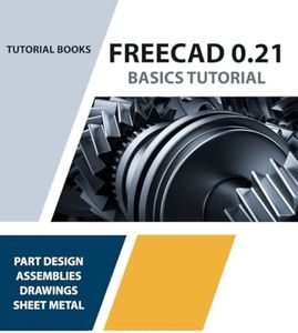 FreeCAD 0.21 Basics Tutorial: Your Essential Guide to 3D Modeling and Design
