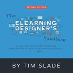 The eLearning Designer's Handbook: A Practical Guide to the eLearning Development Process for New eLearning Designers