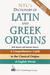 NTC's Dictionary of Latin and Greek Origins: A Comprehensive Guide to the Classical Origins of English Words (OTHER DICTIONARY)