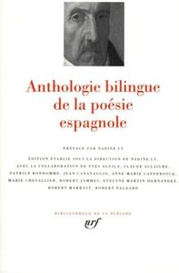 Anthologie bilingue de la poesie espagnole; bilingual French / Spanish anthology of Spanish Poetry (Bibliotheque de la Pleiade) (French Edition)