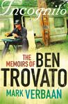 Incognito: The memoirs of Ben Trovato