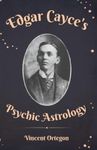 Edgar Cayce's Psychic Astrology: 2 (Edgar Cayce's Readings on Atlantis, Astrology, and Jesus Christ)