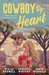 Cowboy By Heart: Anniversary Collection/The Texan Tries Again/The Right Cowboy/Falling For The Rancher