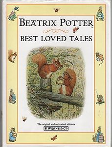 Best Loved Tales from Beatrix Potter: The Tale of Squirrel Nutkin;the Story of a Fierce Bad Rabbit;the Story of Miss Moppet;the Tale of Samuel Whiskers or the Roly-Poly Pudding (Special Sales)