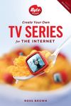 Create Your Own TV Series for the Internet