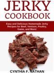 Jerky Cookbook: Easy and Delicious 