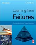 Learning from Failures: Decision Analysis of Major Disasters